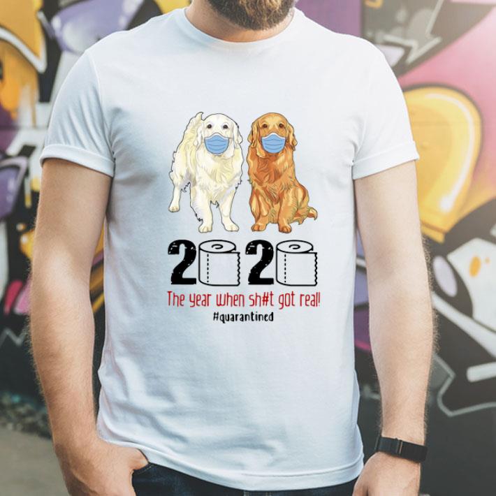 Golden Retrievers 2020 The Year When Shit Got Real Quarantined Covid-19 shirt