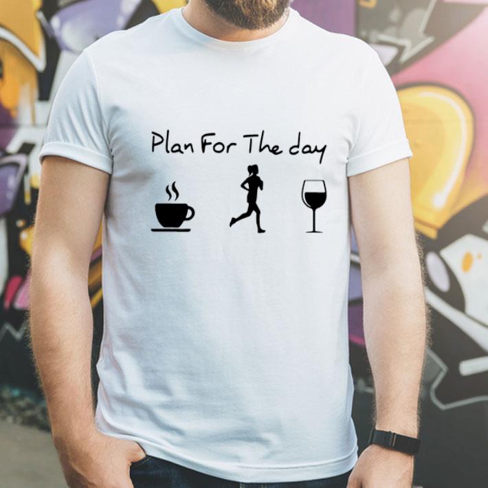 Plan For The Day Coffee Jogging And Running Wine shirt