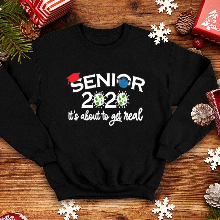 dae33ee1 senior 2020 it s about to get real covid 19 shirt 4 - Senior 2020 It’s About To Get Real Covid-19 shirt
