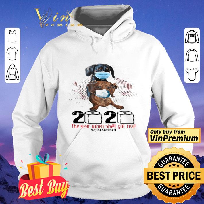 dcf68fb5 dachshund 2020 the year when shit got real quarantined shirt 4 - Dachshund 2020 the year when shit got real quarantined shirt