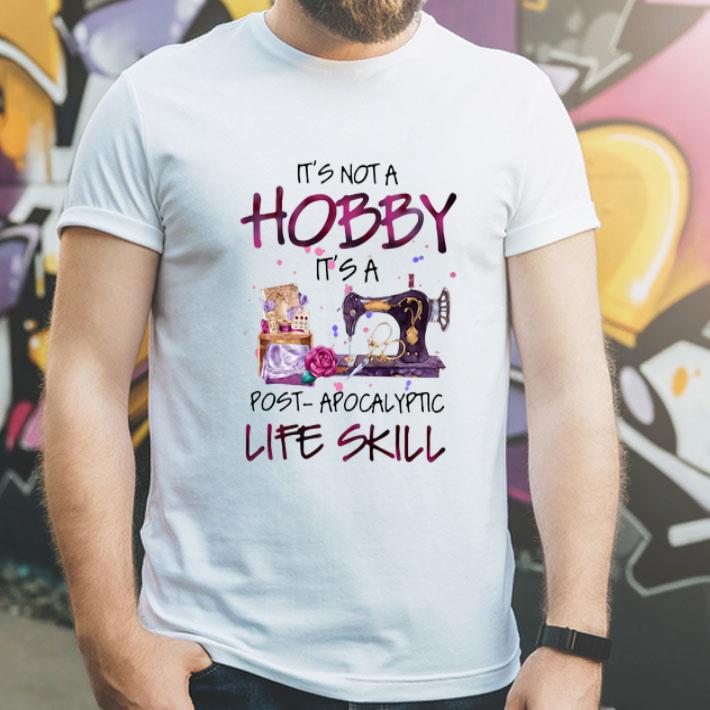 Quilter It’s Not A Hobby It’s A Post Apocalyptic Life Skill shirt 1 Quilter It’s Not A Hobby It’s A Post Apocalyptic Life Skill shirt