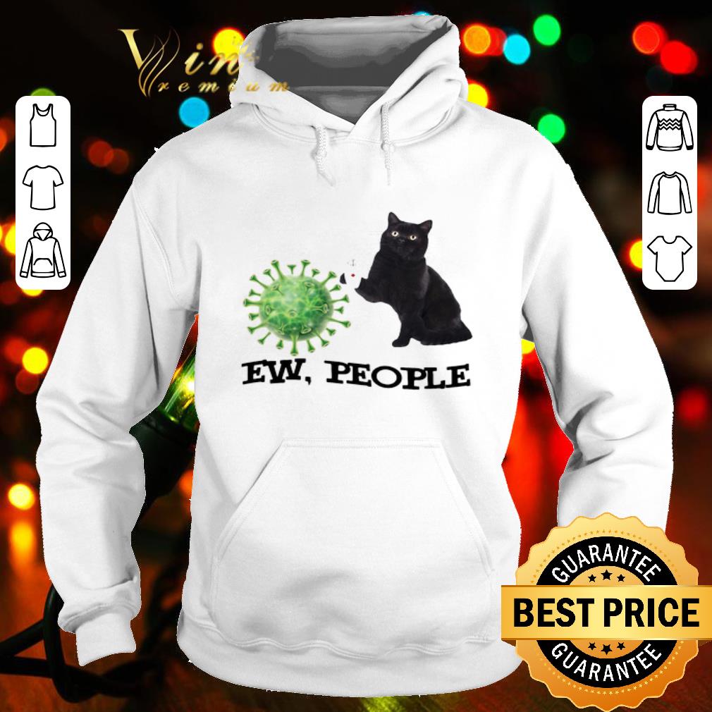 Black cat ew people Coronavirus shirt ed28c9a3 black cat ew people coronavirus shirt 4 - Black cat ew people Coronavirus shirt