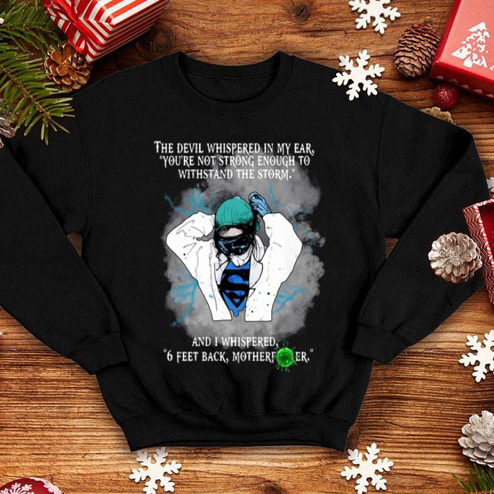 Superhero Nurse And I Whispered 6 Feet Back Motherfucker shirt 12 Superhero Nurse And I Whispered 6 Feet Back Motherfucker shirt