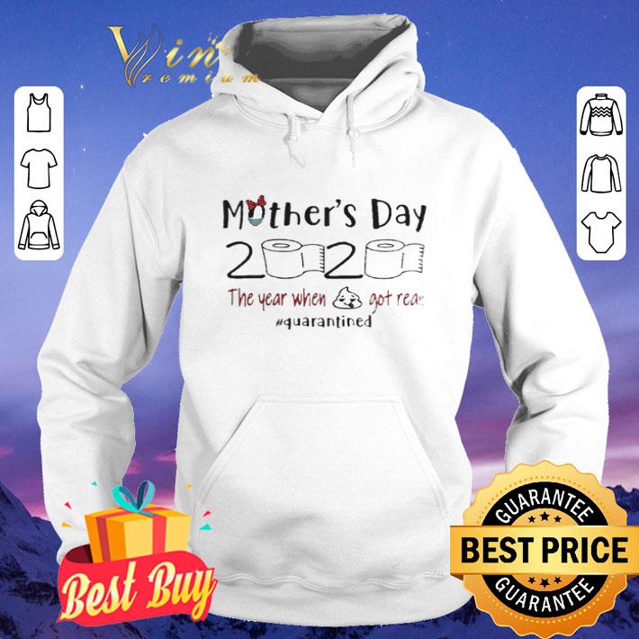 edd5f541 mothers day 2020 the year when shit got real quarantine shirt 4 - Mothers day 2020 the year when shit got real quarantine shirt