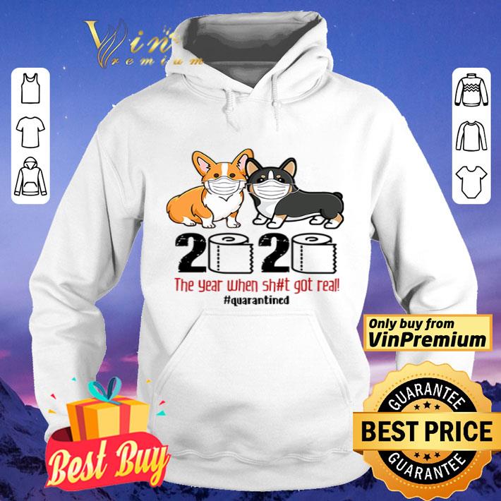 Corgi wearing mask 2020 the year when shit got real #quarantined shirt ee9f84ff corgi wearing mask 2020 the year when shit got real quarantined shirt 4 - Corgi wearing mask 2020 the year when shit got real #quarantined shirt