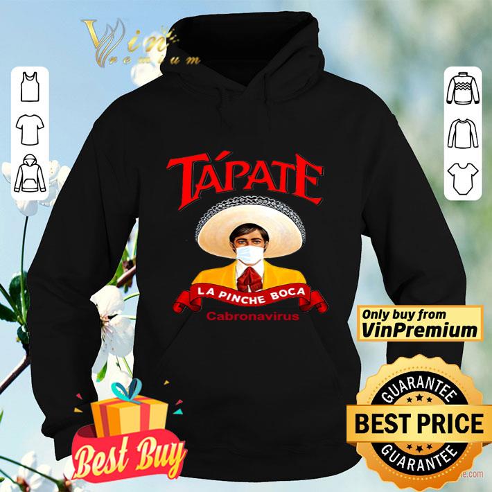 Tapate la pinche boca cabronavirus shirt ef2ab7ad tapate la pinche boca cabronavirus shirt 4 - Tapate la pinche boca cabronavirus shirt