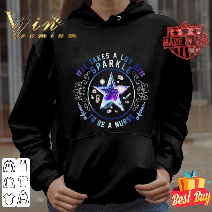 It takes a lot of sparkle to be a nurse shirt efd4e1d5 it takes a lot of sparkle to be a nurse shirt 4 - It takes a lot of sparkle to be a nurse shirt