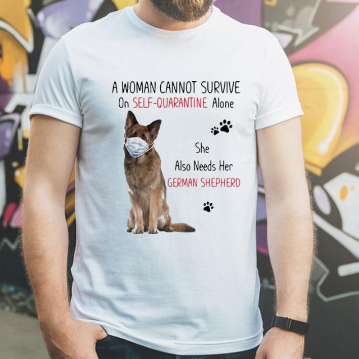 A Woman Cannot Survive On Self-quarantine Alone German Shepherd shirt