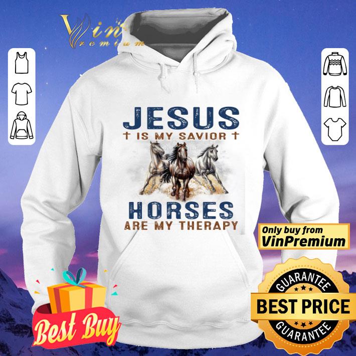Jesus Is My Savior Horses Are My Therapy shirt f50b16f7 jesus is my savior horses are my therapy shirt 4 - Jesus Is My Savior Horses Are My Therapy shirt