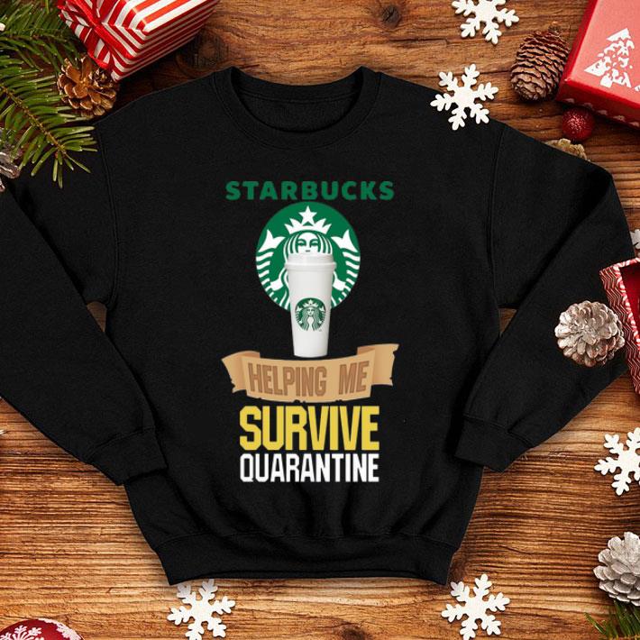 Starbucks Helping Me Survive Quarantine Covid-19 shirt f5510a97 starbucks helping me survive quarantine covid 19 shirt 4 - Starbucks Helping Me Survive Quarantine Covid-19 shirt