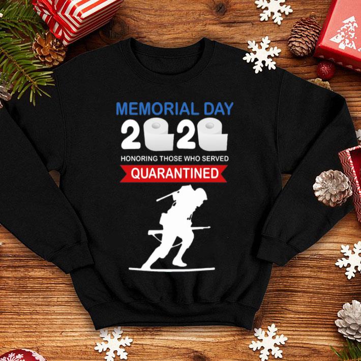 Memorial Day 2020 Honoring Those Who Served #Quarantine Covid-19 shirt
