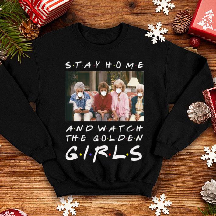 Stay Home And Watch The Golden Girls shirt 8 Stay Home And Watch The Golden Girls shirt