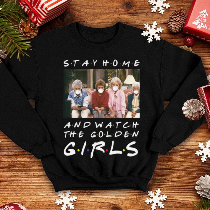 Stay Home And Watch The Golden Girls shirt