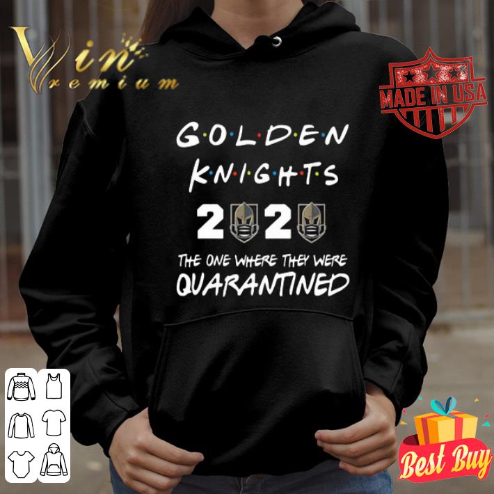 Golden Knights 2020 the one where they were quarantined Covid-19shirt fb50906e golden knights 2020 the one where they were quarantined covid 19shirt 4 - Golden Knights 2020 the one where they were quarantined Covid-19shirt