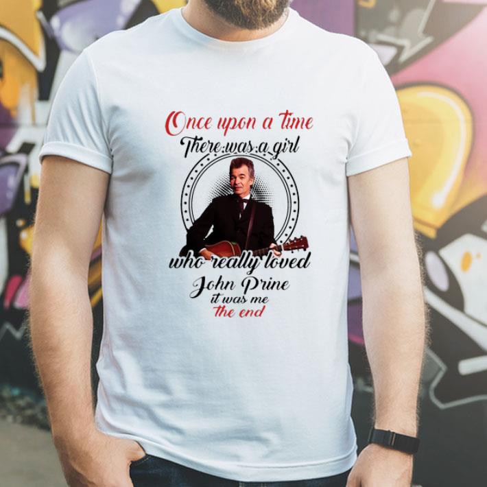Once Upon A Time There Was A Girl Who Really Love John Prine shirt 1 Once Upon A Time There Was A Girl Who Really Love John Prine shirt