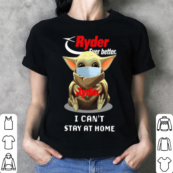 Baby Yoda Face Mask Hug Ryder Ever Better I Can’t Stay At Home shirt Baby Yoda Face Mask Hug Ryder Ever Better I Can’t Stay At Home shirt