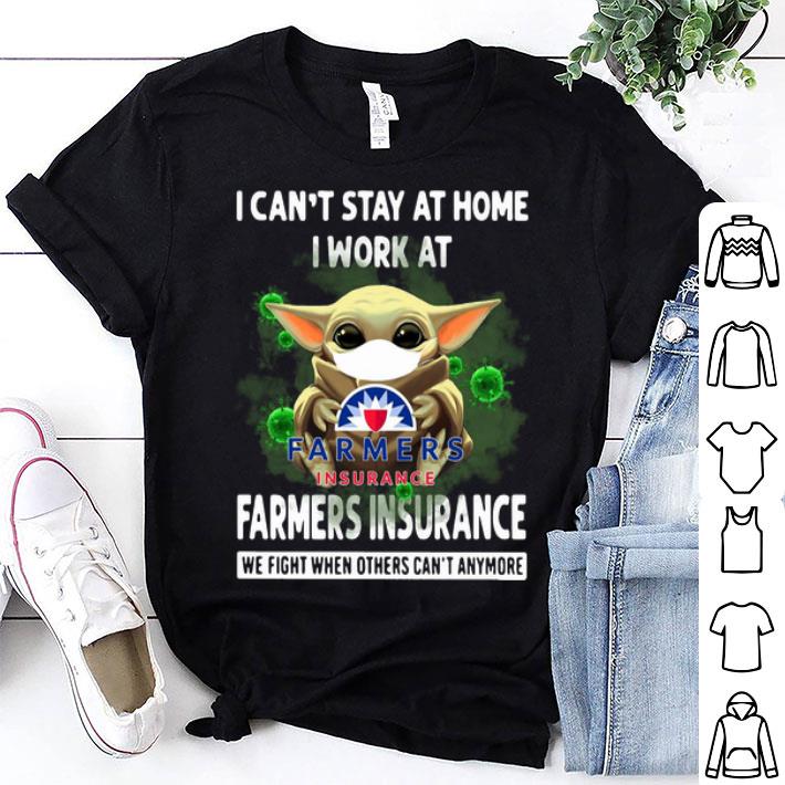Baby Yoda I Can’t Stay At Home I Work At Farmers Insurance Coronavirus shirt