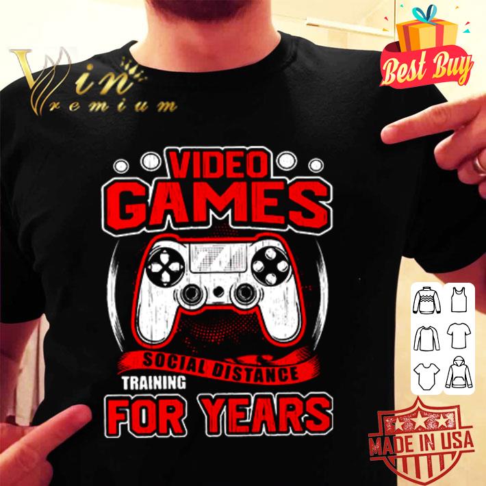 Video games social distance training for years Coronavirus shirt Video games social distance training for years Coronavirus shirt