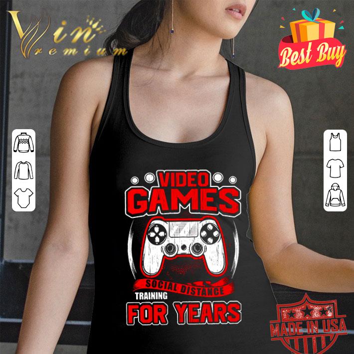 Video games social distance training for years Coronavirus shirt Video games social distance training for years Coronavirus shirt