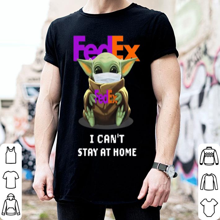 Star Wars Baby Yoda Mask Hug FedEx I Can't Stay At Home shirt Star Wars Baby Yoda Mask Hug FedEx I Can't Stay At Home shirt