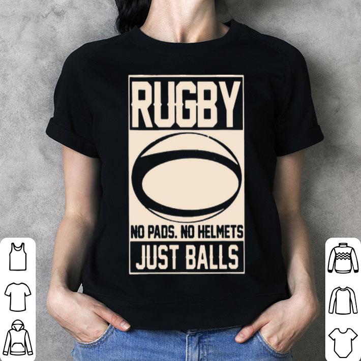 Rugby No Pads No Helmets Just Balls shirt hoodie, sweatshirt
