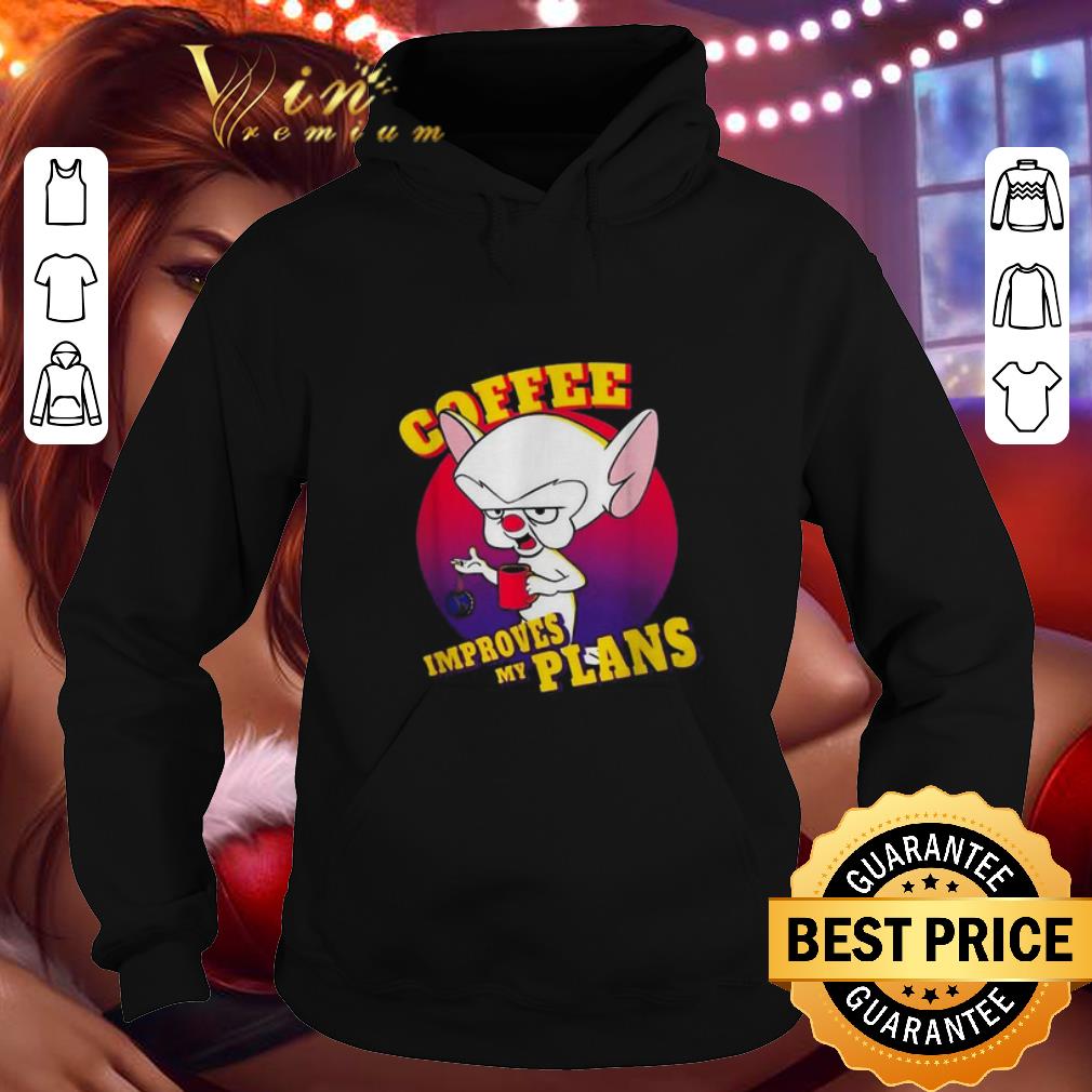 Pinky and the Brain Coffee improves my plans shirt