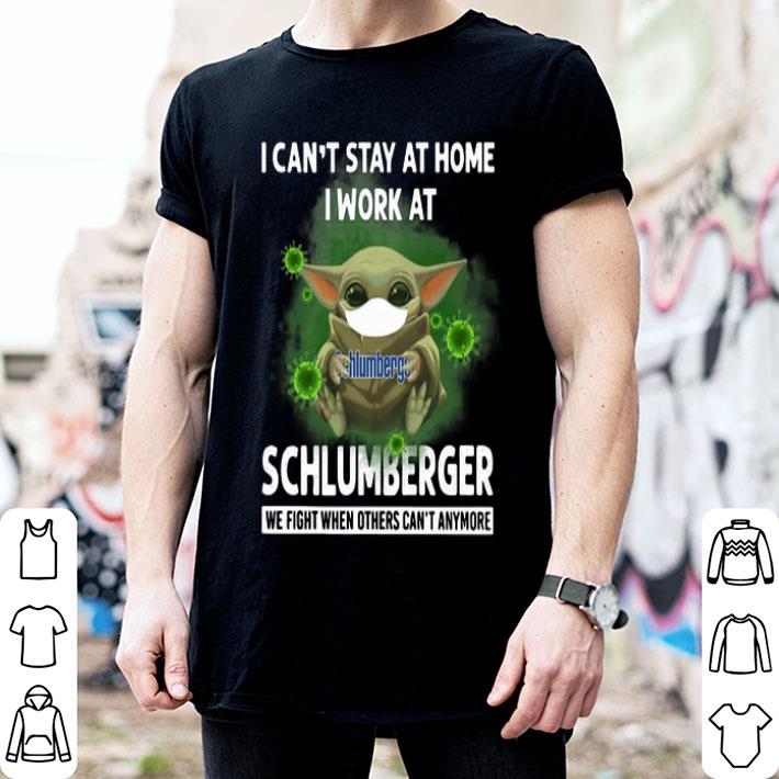 Baby Yoda I Can’t Stay At Home I Work At Schlumberger Coronavirus shirt Baby Yoda I Can’t Stay At Home I Work At Schlumberger Coronavirus shirt