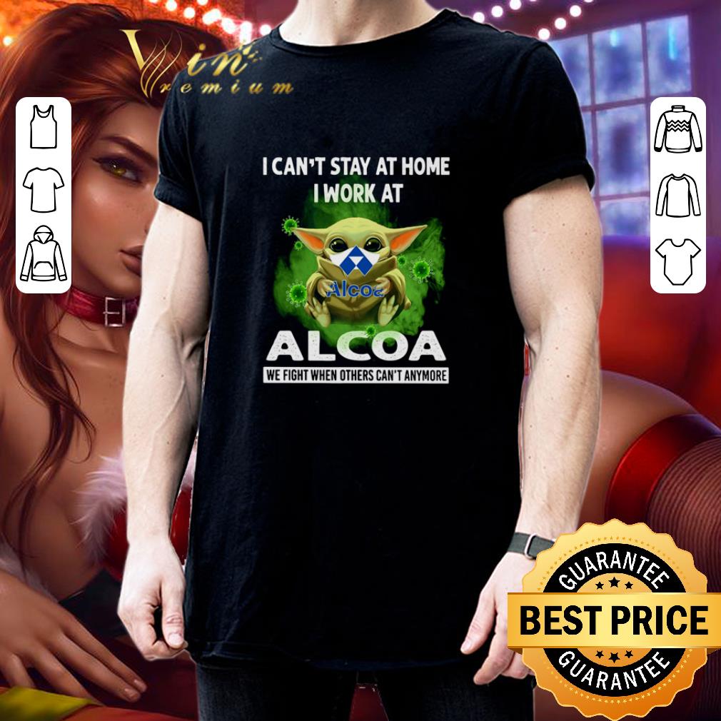 Baby Yoda mask i can’t stay at home i work at Alcoa Coronavirus shirt Baby Yoda mask i can’t stay at home i work at Alcoa Coronavirus shirt 3