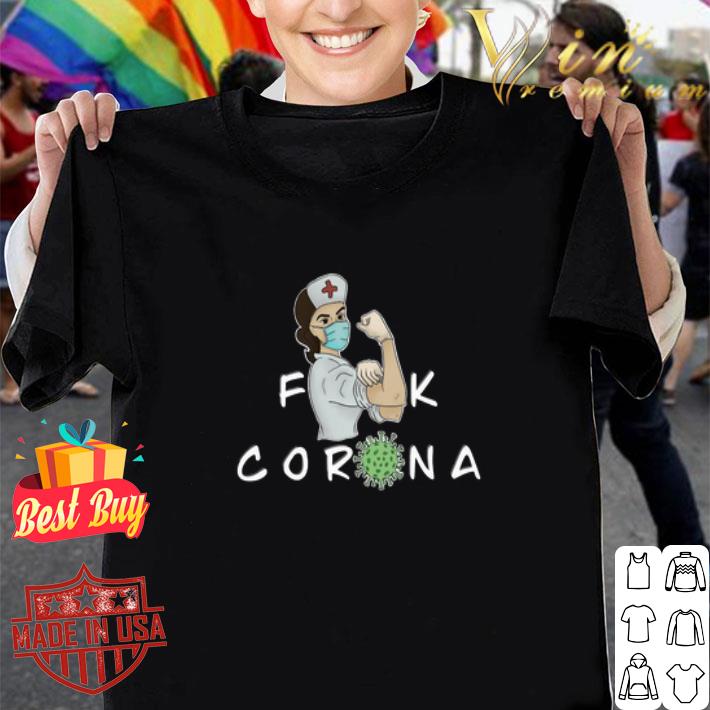 Strong Nurse Fuck Coronavirus shirt