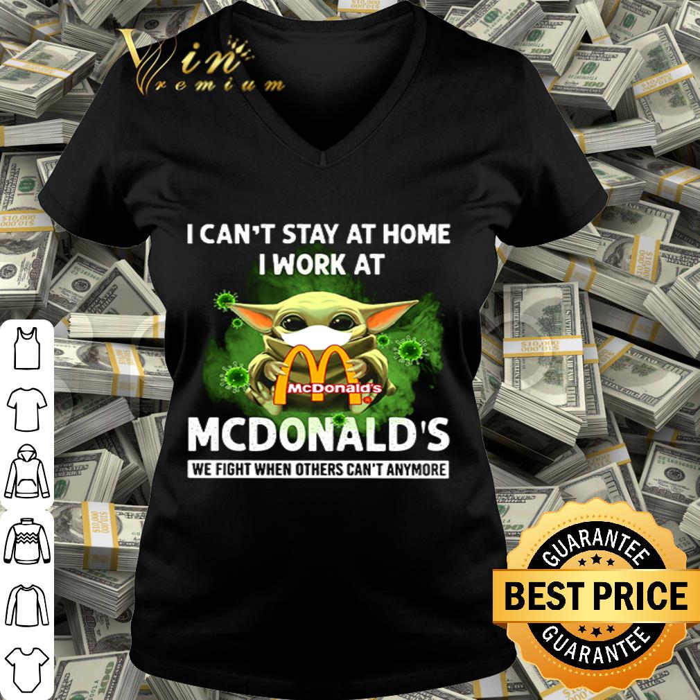 Baby Yoda I can’t stay at home I work at McDonald’s Covid-19 shirt Baby Yoda I can’t stay at home I work at McDonald’s Covid-19 shirt