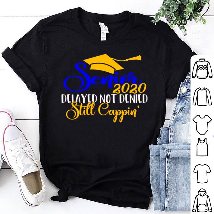 senior-2020-delayed-not-denied-still-cappin-graduation-shirt-hoodie