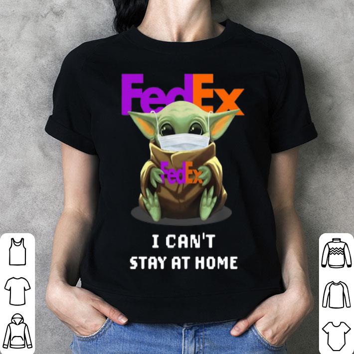 Star Wars Baby Yoda Mask Hug FedEx I Can't Stay At Home shirt Star Wars Baby Yoda Mask Hug FedEx I Can't Stay At Home shirt