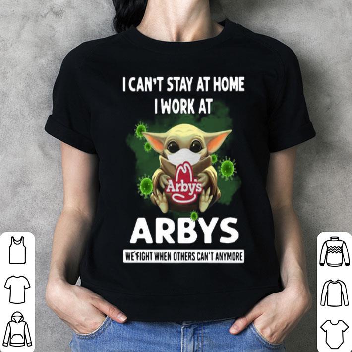 Baby Yoda I Can't Stay At Home I Work At Arby's Coronavirus shirt Baby Yoda I Can't Stay At Home I Work At Arby's Coronavirus shirt
