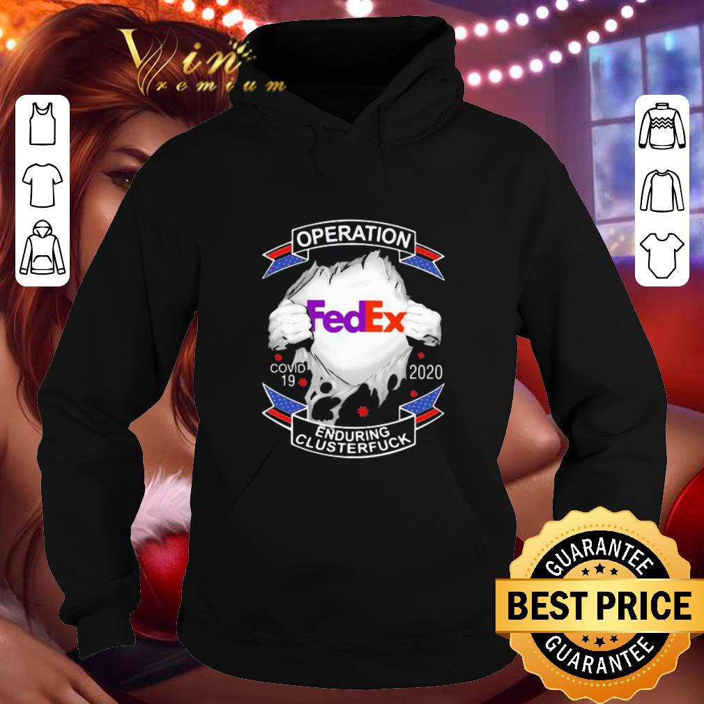 FedEx operation Covid-19 2020 enduring clusterfuck shirt
