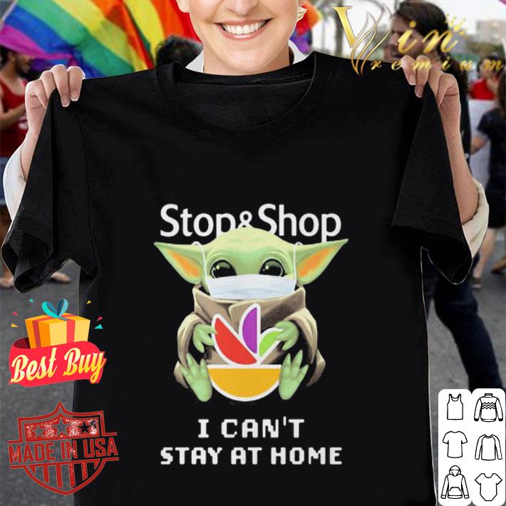Baby Yoda mask Stop and Shop I can’t stay at home Coronavirus shirt