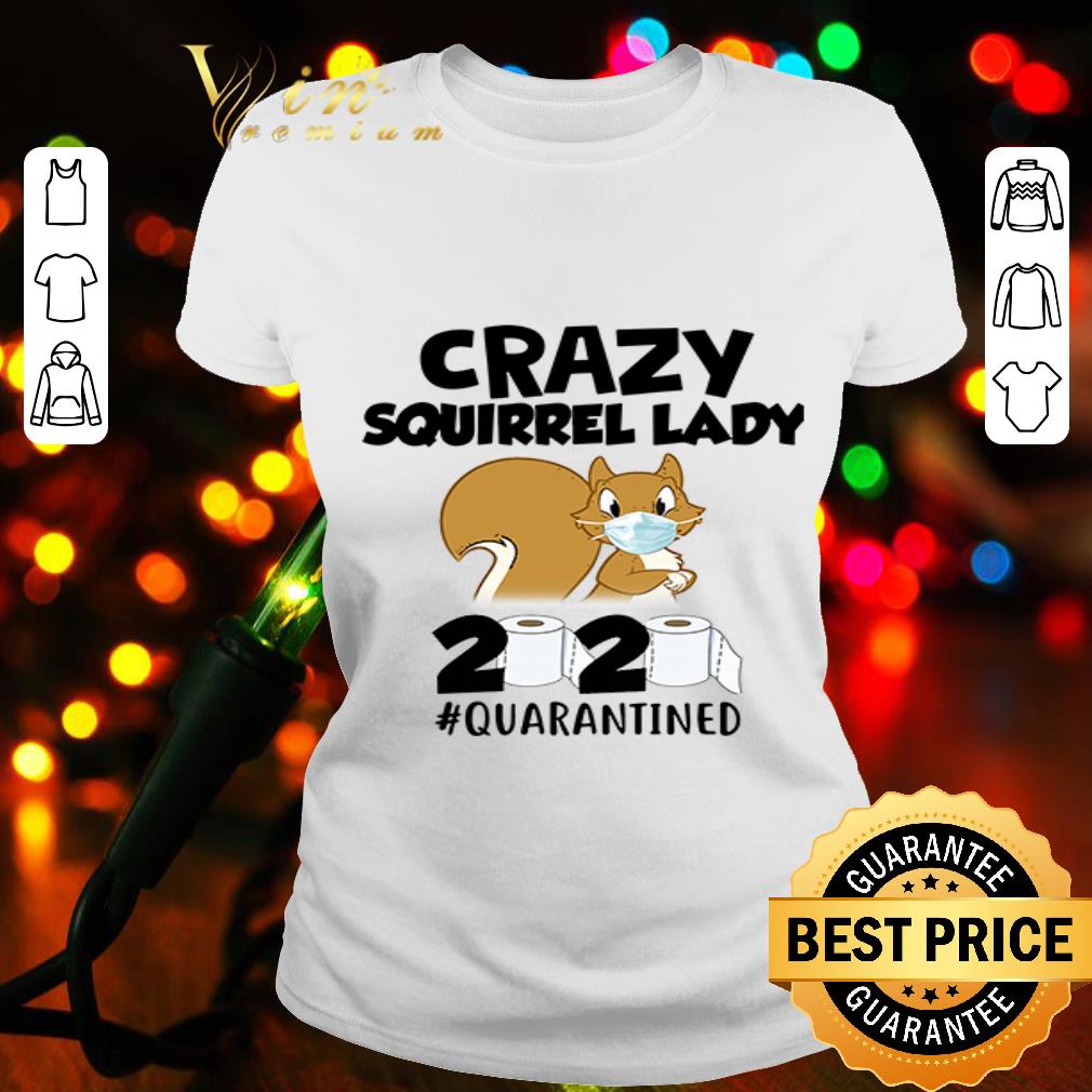 Crazy Squirrel 2020 #quarantined toilet paper Coronavirus shirt Crazy Squirrel 2020 #quarantined toilet paper Coronavirus shirt