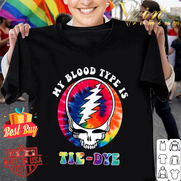 Hippie color Grateful Dead my blood type is tie-dye shirt