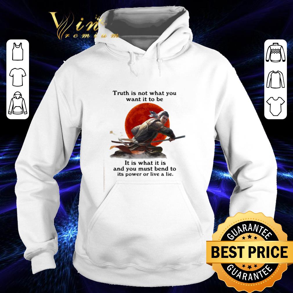 Truth is not what you want it to be it is what it is sunset shirt
