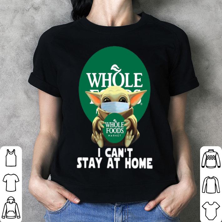 Baby Yoda Face Mask Hug Whole Foods Market I Can’t Stay At Home shirt Baby Yoda Face Mask Hug Whole Foods Market I Can’t Stay At Home shirt
