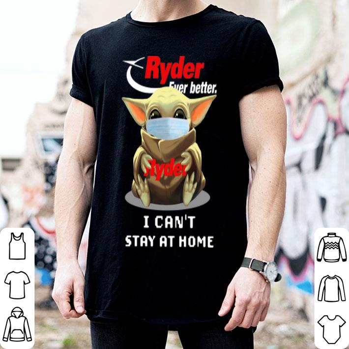 Baby Yoda Face Mask Hug Ryder Ever Better I Can’t Stay At Home shirt Baby Yoda Face Mask Hug Ryder Ever Better I Can’t Stay At Home shirt