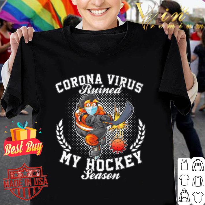Philadelphia Flyers Corona virus ruined my hockey season shirt