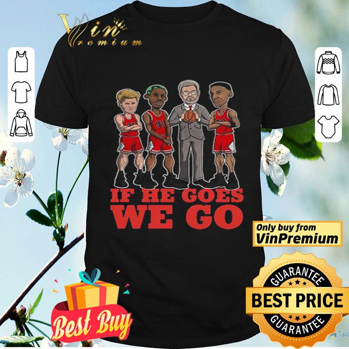 Michial Jordan If He Goes We Go shirt