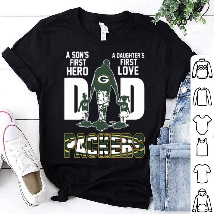 Dad A Son's First Hero A Daughter's First Love Green Bay Packers shirt