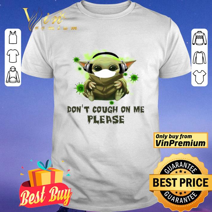Baby Yoda Mask Don’t Cough On Me Please Covid-19 shirt