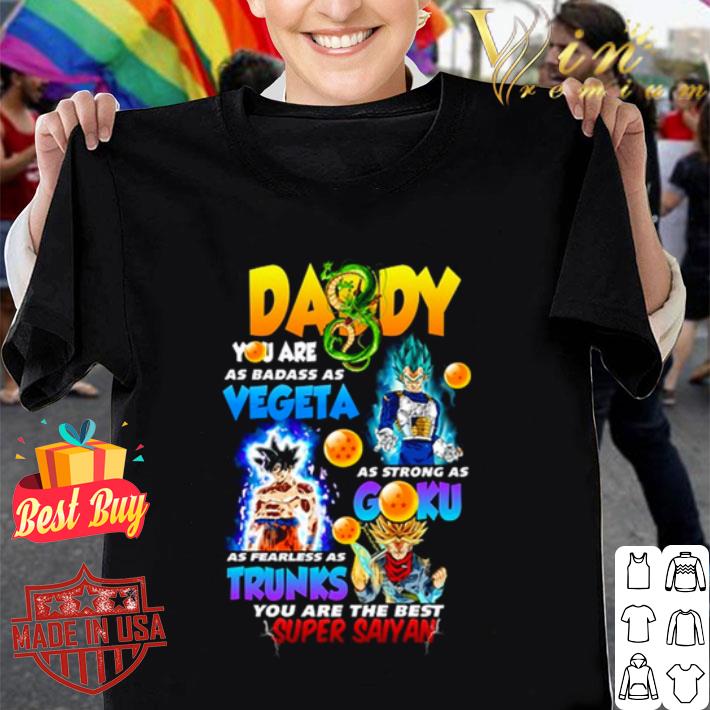 Daddy badass as Vegeta strong as Son Goku Trunks Dragon Ball Super shirt