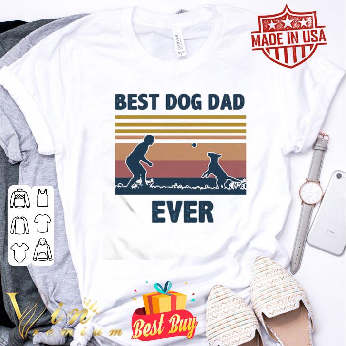 Father's Day Best Dog Dad Ever Vintage shirt
