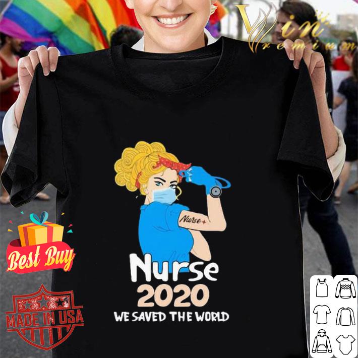 Nurse 2020 We Saved The World Coronavirus shirt