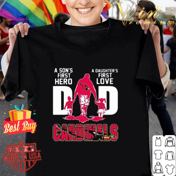 Dad A Son’s First Hero A Daughter’s First Love St. Louis Cardinals shirt