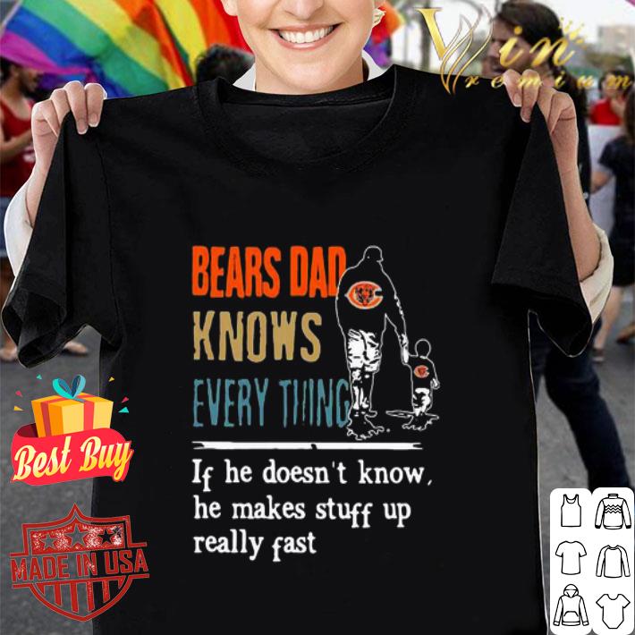 Chicago Bears dad knows everything if he doesn’t know shirt