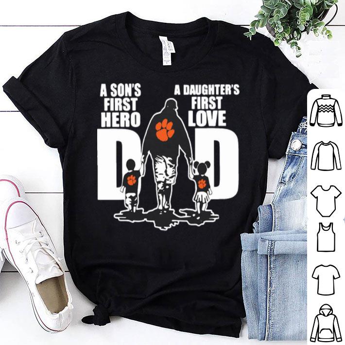 Clemson Tigers Dad A Son's First Hero A Daughter's First Love shirt